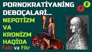 Fakt va Fikr (87): Pornokratiyaning deboçalari... Nepotizm va kronizm haqida