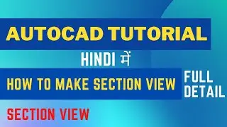 Section View in AutoCAD |  AutoCAD Section Complete Tutorial | CADD Academy