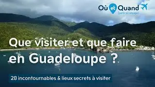 Que visiter et que faire en Guadeloupe ? 28 lieux INCONTOURNABLES et LIEUX SECRETS