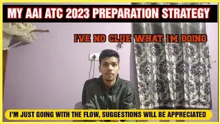 My AAI ATC 2023 preparation strategy | AAI ATC 2023 | 
