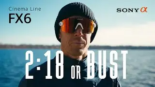 2:18 or Bust | A Short Documentary Shot on the Sony FX6