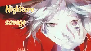 Nighcore|savage(identity v gardener edit)lyrics