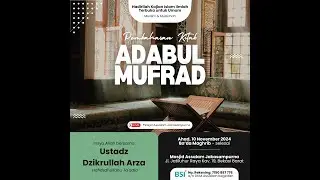 Adabul Mufrad | Ustadz Dzikrullah Arza |Masjid As Salam