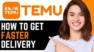 How To EASILY Get Faster Delivery On Temu Orders! | NEW 2024