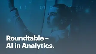 Roundtable – AI in Analytics