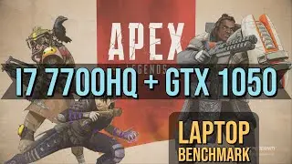 Apex Legends BENCHMARK: I7 7700HQ + GTX 1050 + BEST FPS SETTINGS