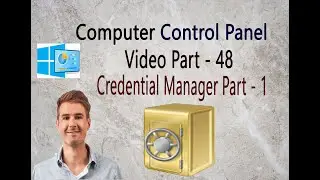 what is credential manager | control panel part - 48 | Credential Manager part - 1 | credential