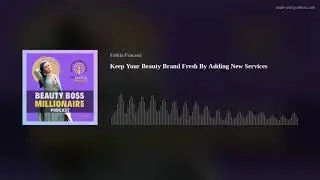 Keep Your Beauty Brand Fresh By Adding New Services