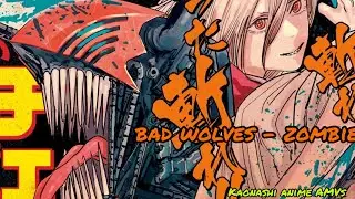 bad wolves - zombie / Denji end Power / Chainsaw Man [ AMV ] / #anime #amv #chainsawman