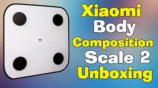 Xiaomi Body Composition Scale 2 Unboxing |  Smart weight machine | Mi body scale  | Mi scale 2