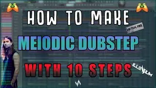 How To Make: Melodic Dubstep  