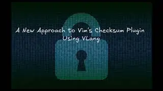 A New Approach to Vim's Checksum Plugin Using VLang