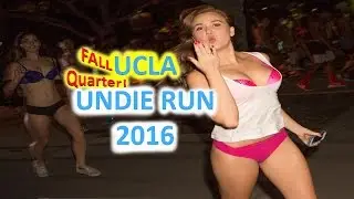 UCLA Undie Run 2016: Fall Quarter + Lit After Twerk Party!
