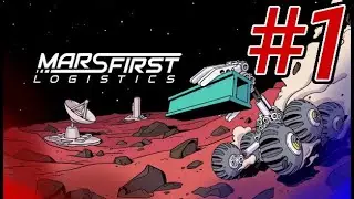 Mars First Logistics 100%  Pt. 1