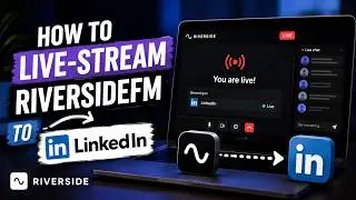 How to Live-Stream RiversideFM to LinkedIn?