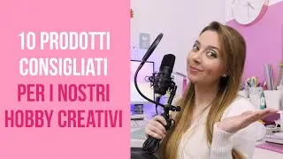 10 Recommended Products for Our Creative Hobbies ep. 12