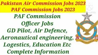 Pakistan Air Force Commission Jobs 2023,Paf GD Pilot Jobs,Paf Latest Jobs 2023 Complete Information