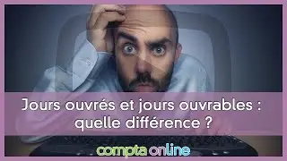 Jours ouvrés, jours ouvrables et congés payés