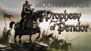 Mount & Blade : Warband. Prophesy of Pendor - # 12 