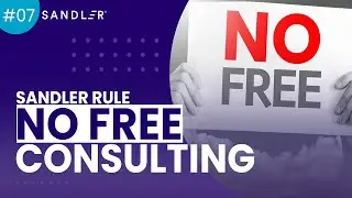 Sandler Rule #7: No Free Consulting