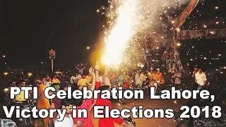 Naya Pakistan celebration PTI won Elections 2018 part 2
