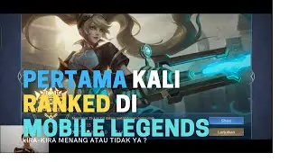 Tutorial Gameplay Awal Mobile Legends : Bang Bang 2022 I First Ranked Mobile Legends Bang Bang 2022