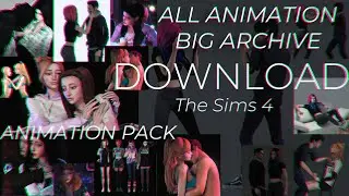 BIG ARCHIVE ANIMATIONS PACK SIMS 4