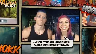 Satine Phoenix and Jameson Stone Talk 5E Sirens: Battle of the Bards