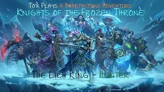 [HS Adventure] The Lich King - Hunter (KotFT 3.5)