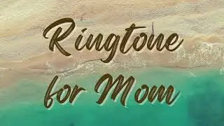Ringtone for Mom