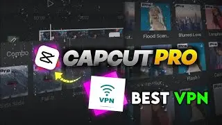 Capcut no internet connection problem|Best 2 vpn for capcut app|Capcut PRo Letest version
