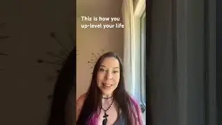 This is how you up-level your life