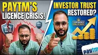 How Paytm Lost Its Banking Licence But Won Back Investor Confidence ? 