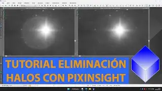 Tutorial para quitar HALOS de estrellas o REFLEJOS en PIXINSIGHT