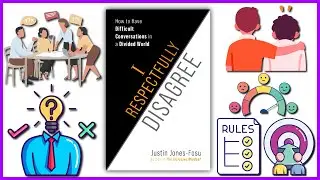 5 Steps to Respectful Disagreement | I Respectfully Disagree (Book Summary)