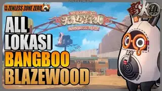 Semua Lokasi Bangboo Blazewood | Zenless Zone Zero ZZZ 1.2