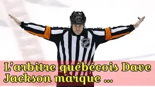 L’arbitre québécois Dave Jackson marque l’histoire, 1500 matchs plus tard