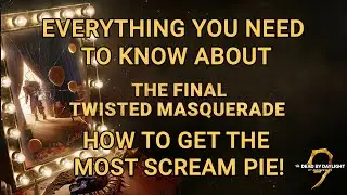 TIPS FOR DBD TWISTED MASQUERADE EVENT! HOW TO GET THE MOST SCREAM PIE! DEAD BY DAYLIGHT ANNIVERSARY!