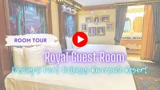 Royal Guest Room Tour at Disney’s Port Orleans Riverside Resort
