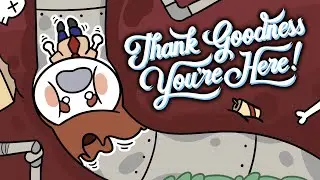 Thank Goodness You're Here is fun