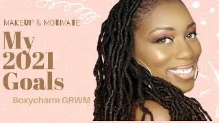 My 2021 Goals: Chit Chat GRWM FT. boxycharm January 2021
