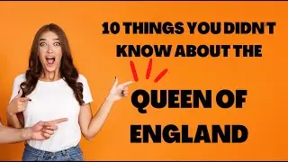 10 things you DIDN'T KNOW about the QUEEN OF ENGLAND