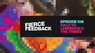 Fierce Feedback with Liz & Will - Episode 108 - Halo vs Lemmings 2: The Tribes (podcast)