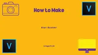 How To Make Blur Busher l Vegas Pro 18