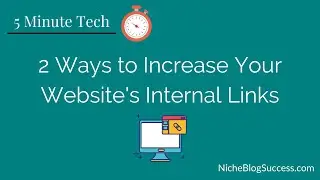 2 Ways to Increase Your Site's Internal Links