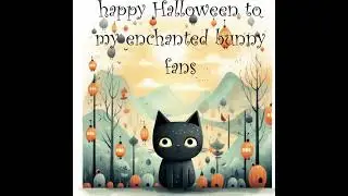 Happy Halloween to my enchanted bunny fans