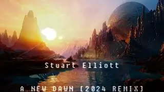 Stuart Elliott - A New Dawn [2024 AI Remix]