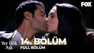 Yer Gök Aşk 14. Bölüm