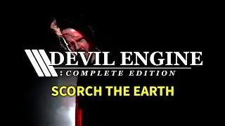 Music Video • Devil Engine: Complete Edition • Scorch the Earth