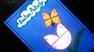 Fraction activity | Fraction flower | Fraction tlm | Project on fraction 